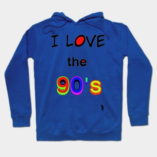 I love the 90s, coloured lettering Hoodie